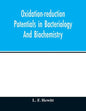 Oxidation-reduction potentials in bacteriology and biochemistry - Paperback