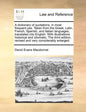 A Dictionary of Quotations, in Most Frequent Use. Taken from the Greek, Latin, French, Spanish, and Italian Languages; Translated Into English. with I - Paperback