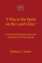 'I Was in the Spirit on the Lord's Day': A Pentecostal Engagement with Worship in the Apocalypse - Paperback