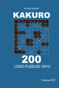 Kakuro - 200 Logic Puzzles 13x13 (Volume 12) - Paperback