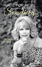 Made for More and Saved for Something - Hardcover