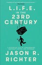 L.I.F.E. in the 23rd Century: A Dystopian Tale of Consumerism, Corporate Coffee, and Crowbars - Paperback