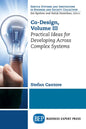 Co-Design, Volume III: Practical Ideas for Developing Across Complex Systems - Paperback