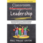 Classroom Management Leadership: Unlocking Behavior to Unleash Student Potential Through Behavioral Science - Paperback