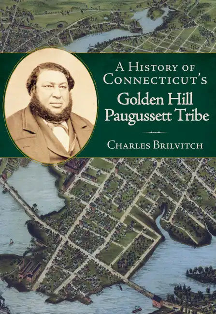 A History of Connecticut's Golden Hill Paugussett Tribe - Paperback
