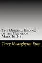 The Original Ending of the Gospel of Mark 16: 1-8 - Paperback