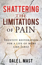 Shattering the Limitations Of Pain: Identity restoration for a life of more like Jabez - Paperback