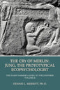 The Cry of Merlin: Jung, the Prototypical Ecopsychologist - Paperback