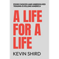 A Life for a Life: Poor Choices and Unresolved Trauma Is Killing America - Paperback