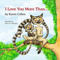 I Love You More Than . . .: parent child heartwarming bond of endless love - Paperback