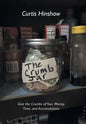 The Crumb Jar: Give the Crumbs of Your Money, Time, and Accumulations - Hardcover