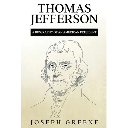 Thomas Jefferson: A Biography of an American President - Paperback