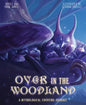 Over in the Woodland: A Mythological Counting Journey - Hardcover