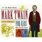 Mark Twain for Kids: His Life & Times, 21 Activities Volume 7 - Paperback