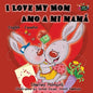 I Love My Mom Amo a mi mamá: English Spanish Bilingual Edition - Paperback