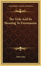 The Veda And Its Meaning To Freemasons - Hardcover