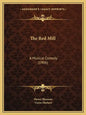 The Red Mill: A Musical Comedy (1906) - Paperback