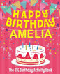 Happy Birthday Amelia - The Big Birthday Activity Book: (Personalized Children's Activity Book) - Paperback