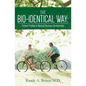 The Bio-Identical Way: Patient Profiles In Natural Hormone Optimization - Paperback