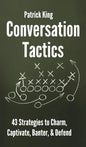 Conversation Tactics: 43 Verbal Strategies to Charm, Captivate, Banter, and Defend - Hardcover
