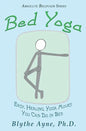 Bed Yoga: Easy, Healing, Yoga Move You Can Do in Bed - Paperback