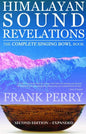 Himalayan Sound Revelations: The Complete Singing Bowl Book - Paperback