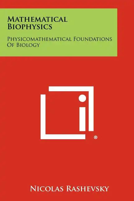 Mathematical Biophysics: Physicomathematical Foundations Of Biology - Paperback