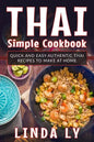 Thai Simple Cookbook: Quick and Easy Authentic Thai Recipes to Make at Home - Paperback