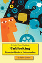 Unblocking: Removing Blocks to Understanding - Paperback