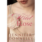 The Wild Rose - Hardcover