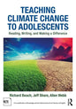 Teaching Climate Change to Adolescents: Reading, Writing, and Making a Difference - Paperback