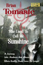 She Used To Call Me Sunshine: A Journey Into Madness And Abuse Were Reality Made Sense No Longer - Paperback