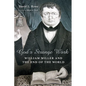 God's Strange Work: William Miller and the End of the World - Paperback