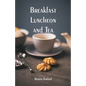 Breakfast, Luncheon and Tea - Paperback