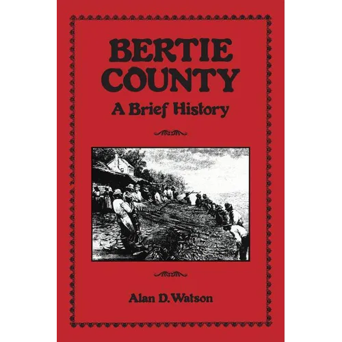 Bertie County: A Brief History - Paperback