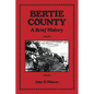 Bertie County: A Brief History - Paperback