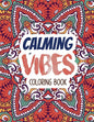 Calming Vibes Coloring Book: Depression Coloring Book for Getting Through Tough Times, Adult Coloring and Stress Relief book, Christmas Gift idea. - Paperback