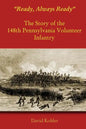 "Ready, Always Ready": The Story of the 148th Pennsylvania Volunteer Infantry - Paperback