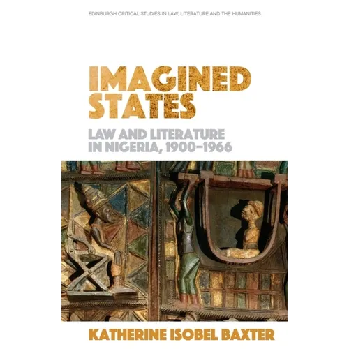 Imagined States: Law and Literature in Nigeria 1900-1966 - Paperback