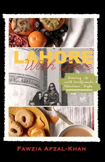 Lahore With Love: Growing Up With Girlfriends Pakistani-Style - Paperback