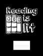 Reading Is Lit: Funny Quotes and Pun Themed College Ruled Composition Notebook - Paperback