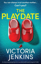 The Playdate: An absolutely gripping and unputdownable psychological thriller - Paperback