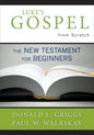 Luke's Gospel from Scratch: The New Testament for Beginners - Paperback