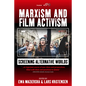 Marxism and Film Activism: Screening Alternative Worlds - Paperback