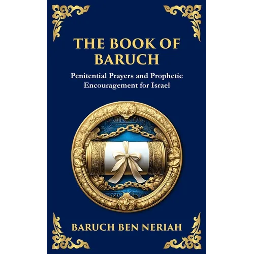 The Book of Baruch: Timeless Lessons of Faith, Hope, and Redemption - Paperback