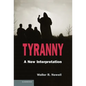 Tyranny: A New Interpretation - Hardcover