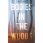 Bodies in the Woods: Unexplained Mysteries - Paperback