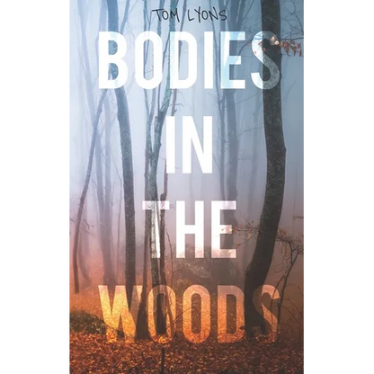 Bodies in the Woods: Unexplained Mysteries - Paperback