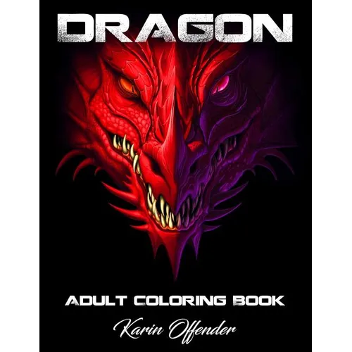 Dragons Adult Coloring Book: Stress Relieving Animal Designs Mythomorphia Mythical Fantasy Creatures Beautiful. - Paperback