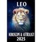 Leo Horoscope & Astrology 2025 - Paperback